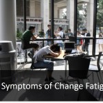 14 Symptoms of Change Fatigue