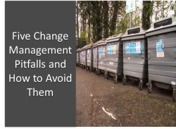 Five Change Management Pitfalls and How to Avoid Them