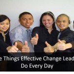 Five Things Effective Change Leaders Do Every Day